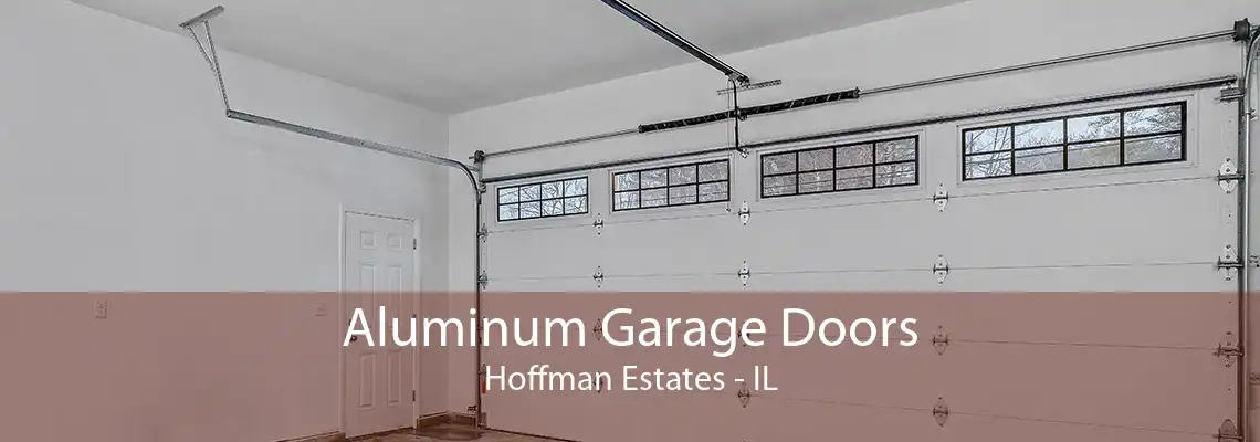 Aluminum Garage Doors Hoffman Estates - IL