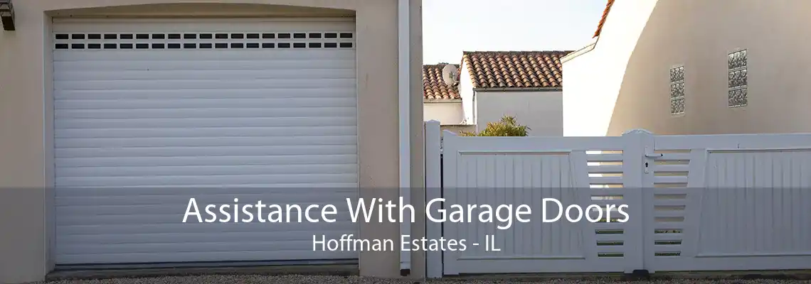 Assistance With Garage Doors Hoffman Estates - IL