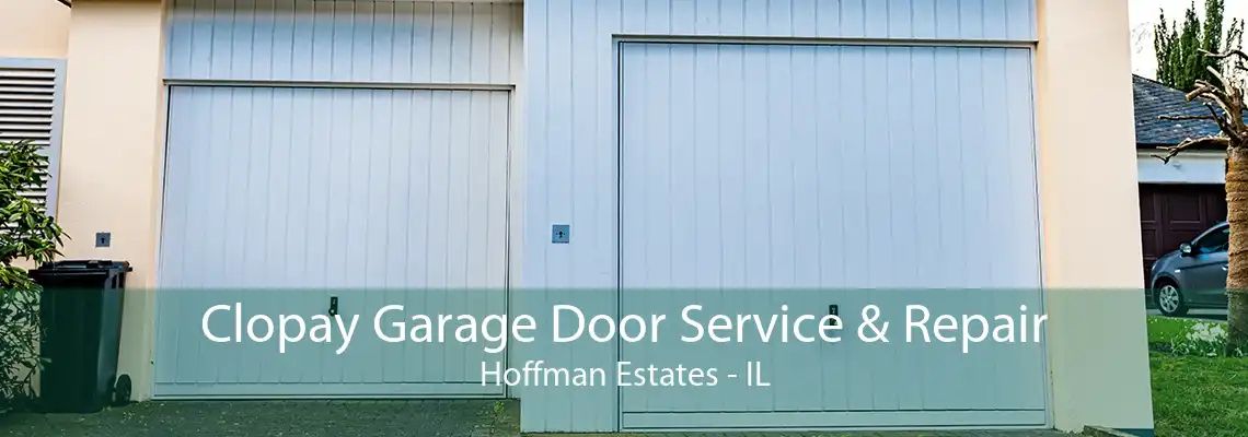 Clopay Garage Door Service & Repair Hoffman Estates - IL