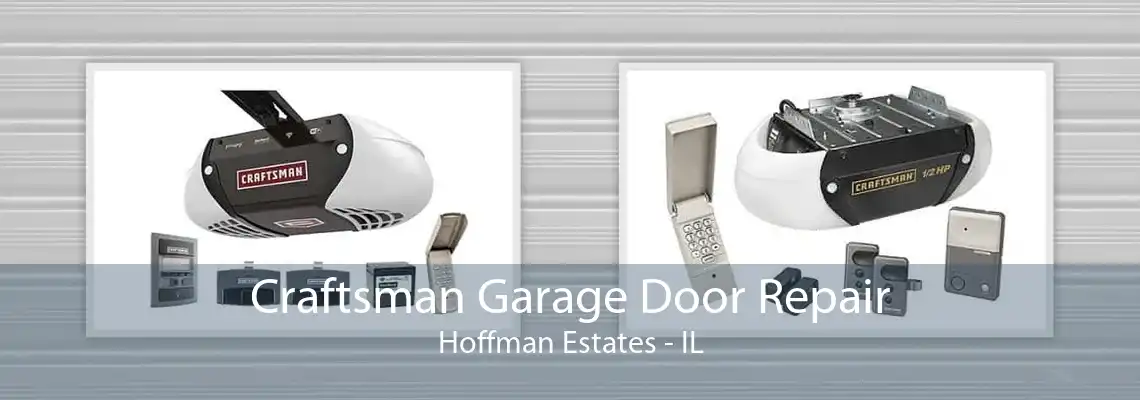 Craftsman Garage Door Repair Hoffman Estates - IL