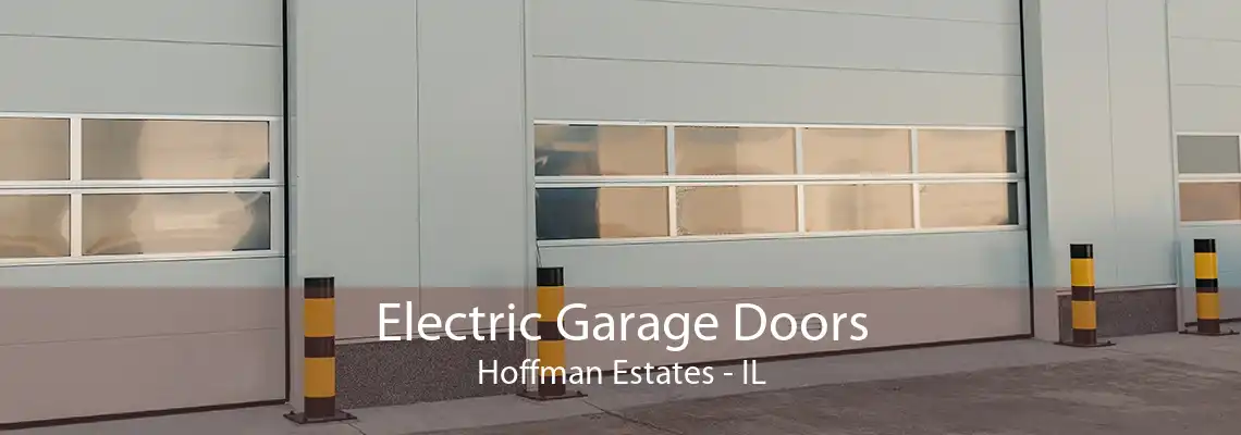 Electric Garage Doors Hoffman Estates - IL