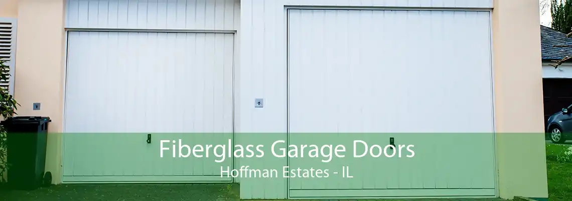 Fiberglass Garage Doors Hoffman Estates - IL