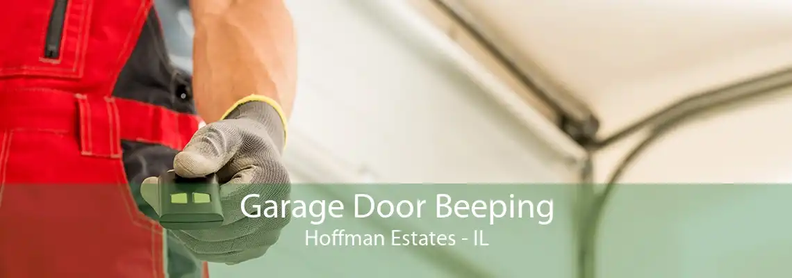 Garage Door Beeping Hoffman Estates - IL