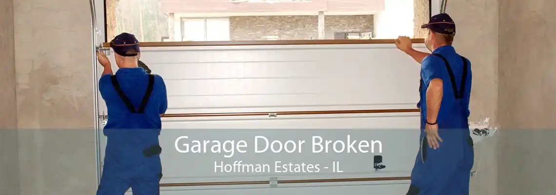 Garage Door Broken Hoffman Estates - IL