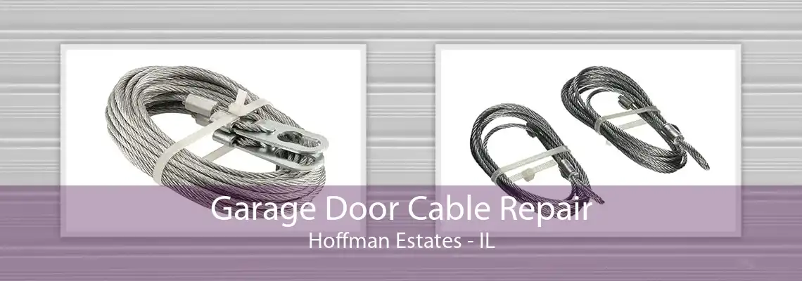 Garage Door Cable Repair Hoffman Estates - IL