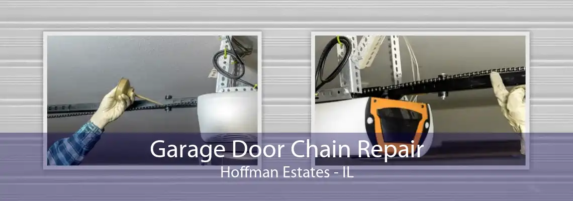 Garage Door Chain Repair Hoffman Estates - IL