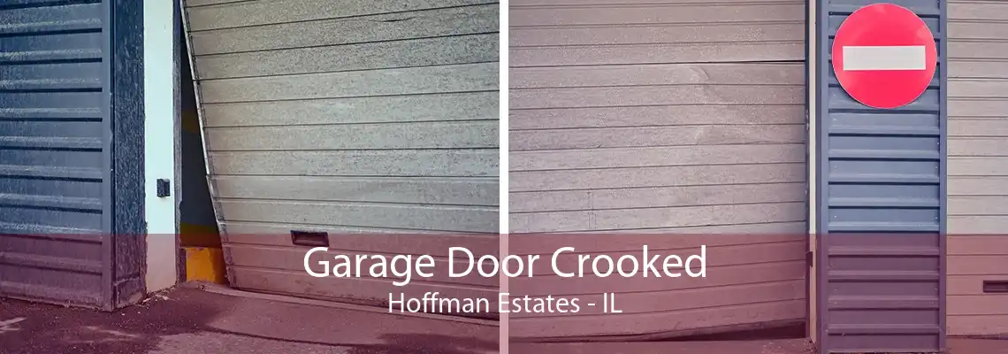 Garage Door Crooked Hoffman Estates - IL