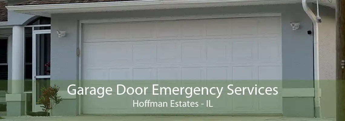 Garage Door Emergency Services Hoffman Estates - IL