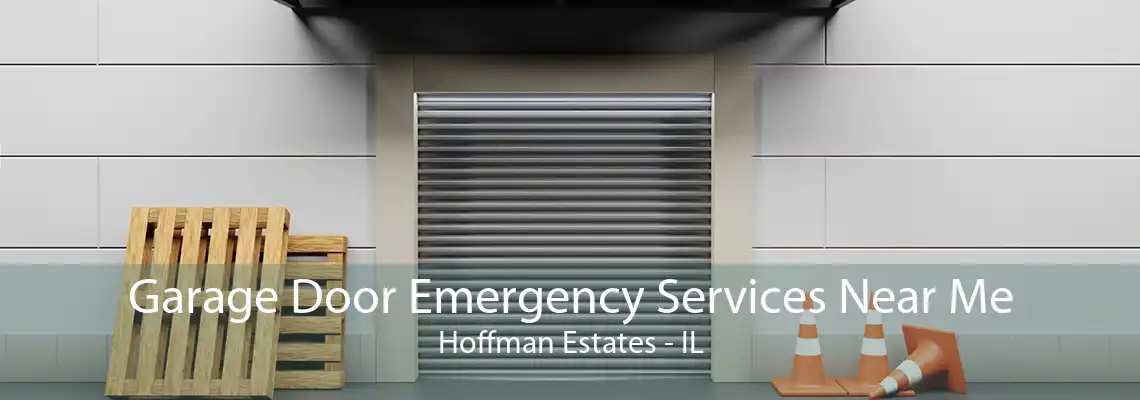 Garage Door Emergency Services Near Me Hoffman Estates - IL