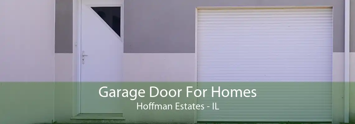 Garage Door For Homes Hoffman Estates - IL