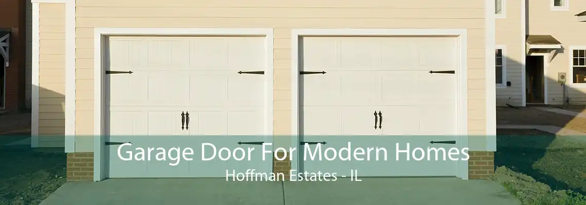 Garage Door For Modern Homes Hoffman Estates - IL