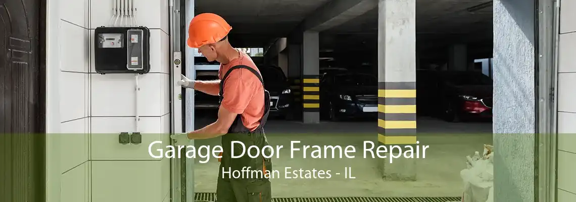 Garage Door Frame Repair Hoffman Estates - IL