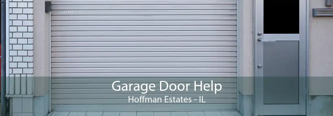 Garage Door Help Hoffman Estates - IL