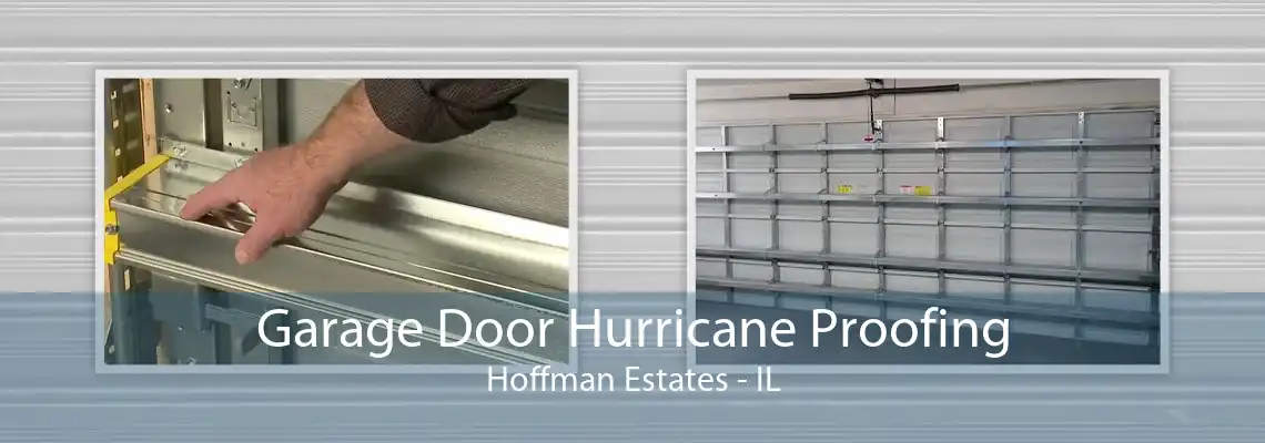 Garage Door Hurricane Proofing Hoffman Estates - IL