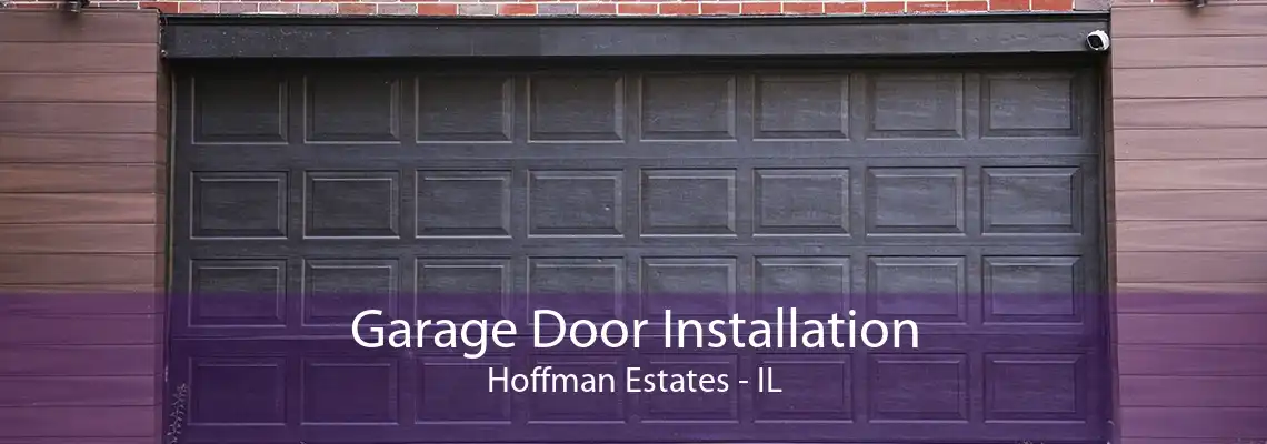 Garage Door Installation Hoffman Estates - IL