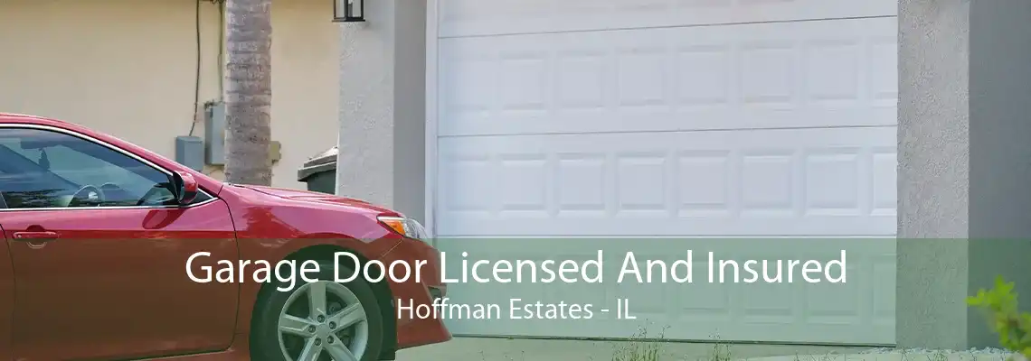 Garage Door Licensed And Insured Hoffman Estates - IL