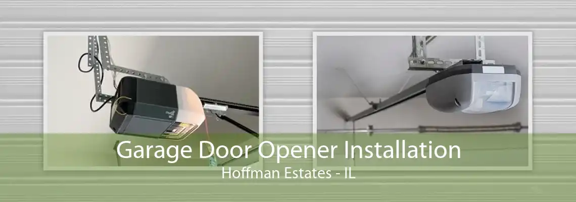 Garage Door Opener Installation Hoffman Estates - IL