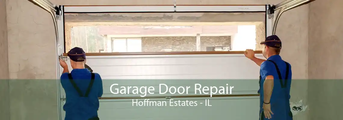 Garage Door Repair Hoffman Estates - IL