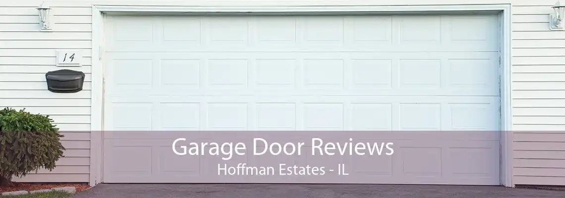 Garage Door Reviews Hoffman Estates - IL