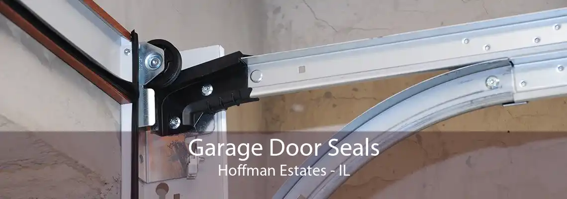 Garage Door Seals Hoffman Estates - IL