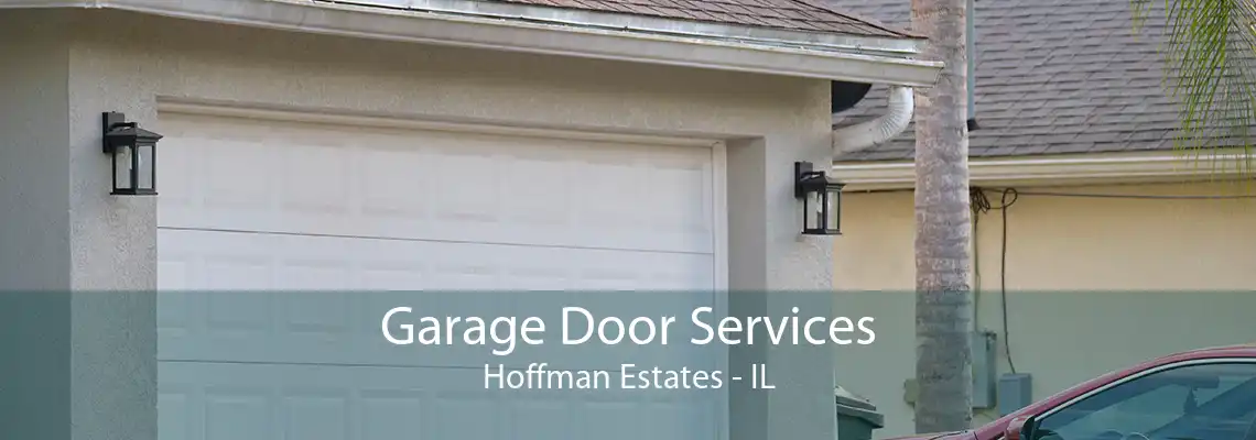 Garage Door Services Hoffman Estates - IL