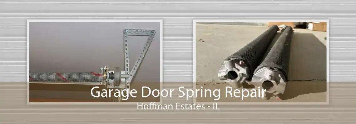 Garage Door Spring Repair Hoffman Estates - IL