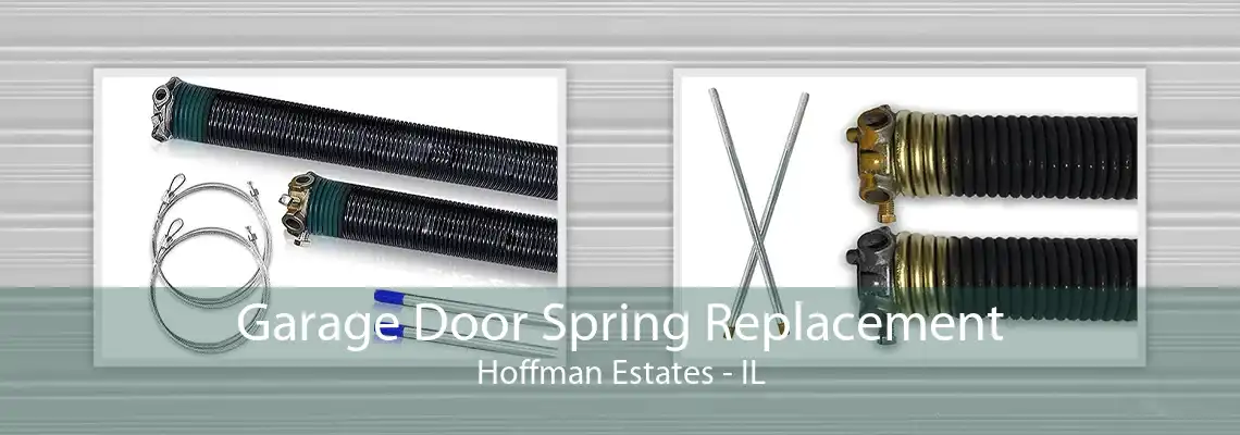 Garage Door Spring Replacement Hoffman Estates - IL