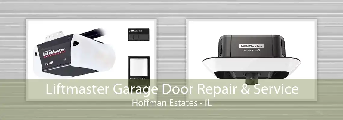 Liftmaster Garage Door Repair & Service Hoffman Estates - IL