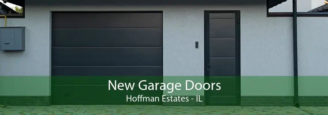 New Garage Doors Hoffman Estates - IL