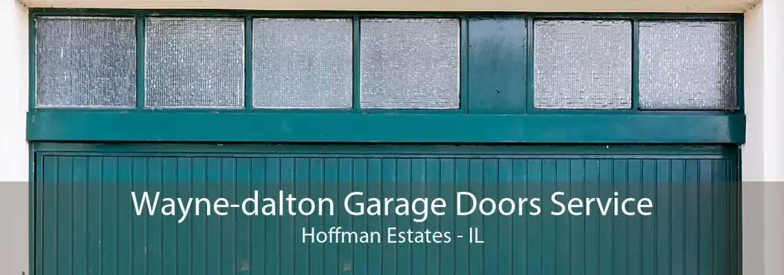 Wayne-dalton Garage Doors Service Hoffman Estates - IL